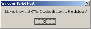Screen dump of standard Windows message box containing the text "Did you know that CTRL-C copies this text to the clipboard?"