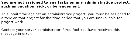Screenshot stating "You are not assigned to any tasks on any administrative project, such as vacation, sick, or bereavement."